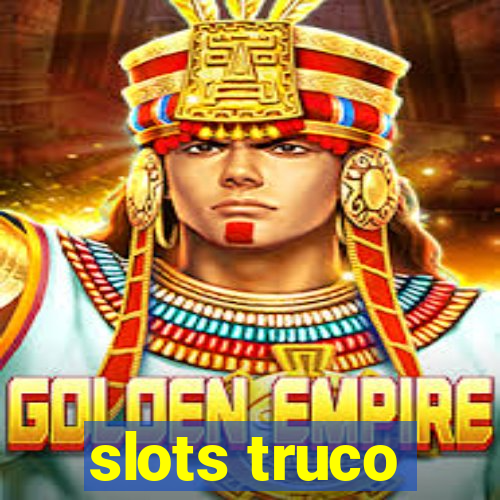 slots truco